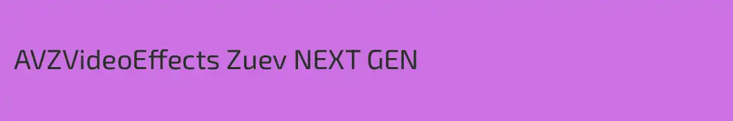 AVZVideoEffects Zuev NEXT GEN